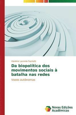 bokomslag Da biopoltica dos movimentos sociais  batalha nas redes