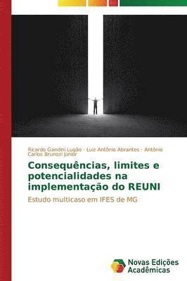 Consequncias, limites e potencialidades na implementao do REUNI 1