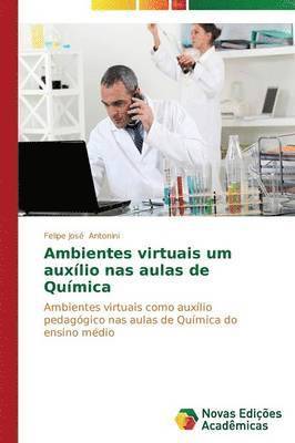 bokomslag Ambientes virtuais um auxlio nas aulas de Qumica