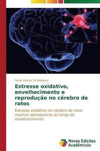 bokomslag Estresse oxidativo, envelhecimento e reproduo no crebro de ratos