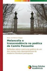 bokomslag Melancolia e transcendncia na potica de Camilo Pessanha