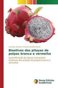 bokomslag Bioativos das pitayas de polpas branca e vermelha