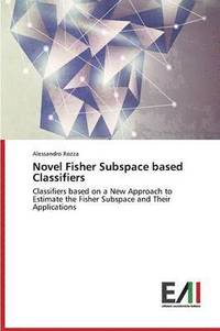 bokomslag Novel Fisher Subspace Based Classifiers