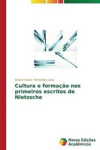 bokomslag Cultura e formao nos primeiros escritos de Nietzsche