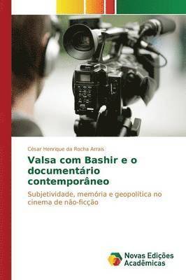 Da Rocha Arrais César Henrique, da Rocha Arrais César Henrique, César Henrique da Rocha Arrais - Valsa com Bashir e o documentário contemporâneo, Häftad