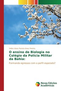 bokomslag O ensino de Biologia no Colgio da Polcia Militar da Bahia