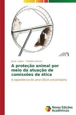 bokomslag A proteo animal por meio da atuao de comisses de tica