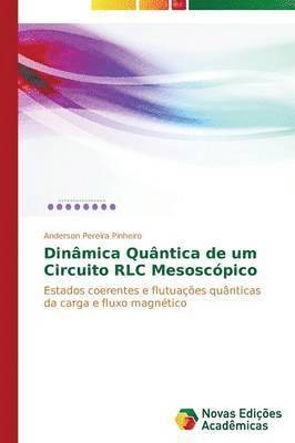 bokomslag Dinmica Quntica de um Circuito RLC Mesoscpico