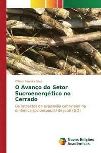 bokomslag O Avano do Setor Sucroenergtico no Cerrado