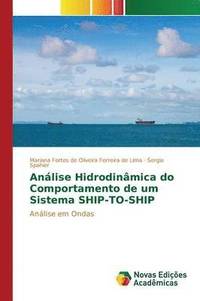 bokomslag Anlise Hidrodinmica do Comportamento de um Sistema SHIP-TO-SHIP