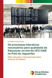 bokomslag Os processos interativos necessarios para qualidade da Educacao on-line da UFC-UAB no Polo de Jaguaribe