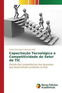 bokomslag Capacitao Tecnolgica e Competitividade do Setor de TIC