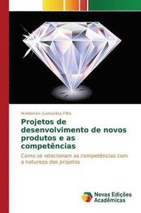 bokomslag Projetos de desenvolvimento de novos produtos e as competncias