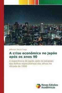 bokomslag A crise econmica no Japo aps os anos 90