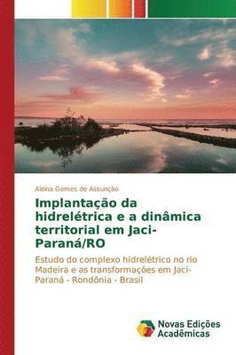 Implantao da hidreltrica e a dinmica territorial em Jaci-Paran/RO 1