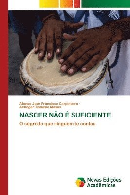 NASCER NÃO É SUFICIENTE 1