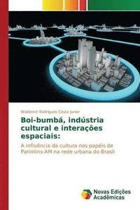 bokomslag Boi-bumb, indstria cultural e interaes espaciais