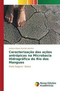 bokomslag Caracterizao das aes antrpicas na Microbacia Hidrogrfica do Rio dos Mangues
