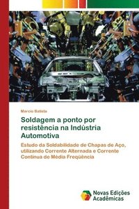 bokomslag Soldagem a ponto por resistência na Indústria Automotiva