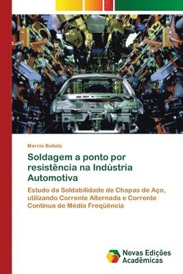 bokomslag Soldagem a ponto por resistncia na Indstria Automotiva