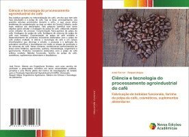 bokomslag Ciência e tecnologia do processamento agroindustrial do café