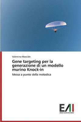 Gene Targeting Per La Generazione Di Un Modello Murino Knock-In 1