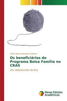 bokomslag Os beneficirios do Programa Bolsa Famlia no CRAS