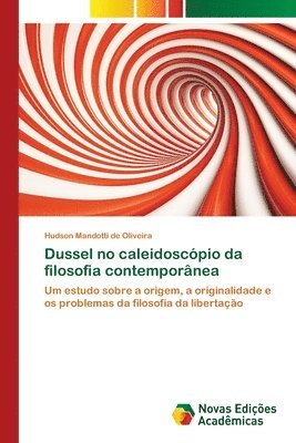 bokomslag Dussel no caleidoscpio da filosofia contempornea