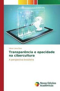 bokomslag Transparncia e opacidade na cibercultura