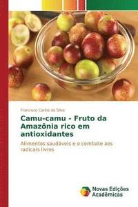 bokomslag Camu-camu - Fruto da Amaznia rico em antioxidantes