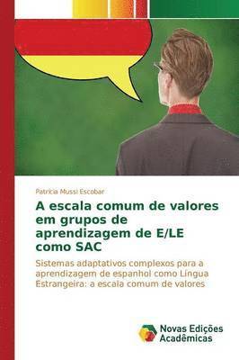 bokomslag A escala comum de valores em grupos de aprendizagem de E/LE como SAC