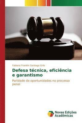 Defesa tcnica, eficincia e garantismo 1