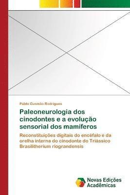 bokomslag Paleoneurologia dos cinodontes e a evoluo sensorial dos mamferos