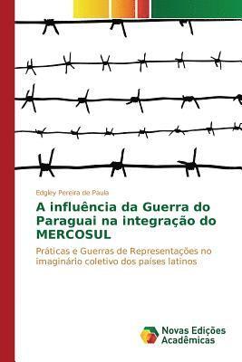 A influncia da Guerra do Paraguai na integrao do MERCOSUL 1