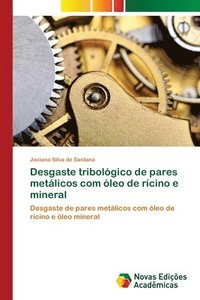 bokomslag Desgaste tribologico de pares metalicos com oleo de ricino e mineral