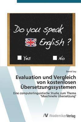 bokomslag Evaluation und Vergleich von kostenlosen bersetzungssystemen