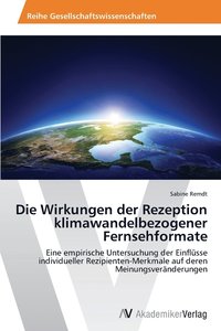 bokomslag Die Wirkungen der Rezeption klimawandelbezogener Fernsehformate