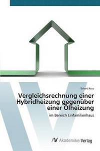 bokomslag Vergleichsrechnung einer Hybridheizung gegenber einer lheizung