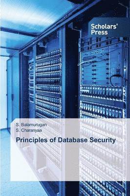 Balamurugan S, Charanyaa S, Balamurugan S., Charanyaa S., S. Balamurugan, S. Charanyaa - Principles of Database Security, Häftad
