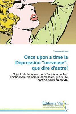 bokomslag Once Upon a Time La Dépression "nerveuse," Que Dire d'Autre!