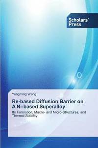 bokomslag Re-based Diffusion Barrier on A Ni-based Superalloy
