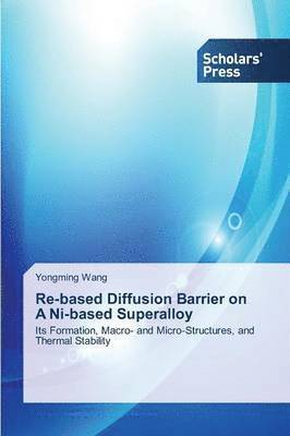 Re-based Diffusion Barrier on A Ni-based Superalloy 1