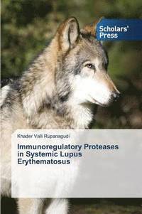 bokomslag Immunoregulatory Proteases in Systemic Lupus Erythematosus