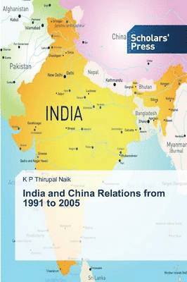 bokomslag India and China Relations from 1991 to 2005