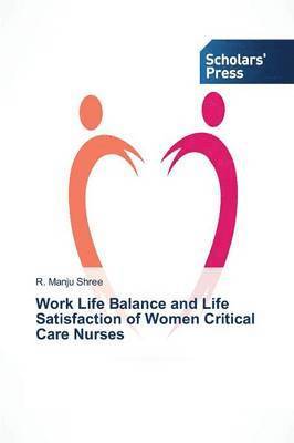 bokomslag Work Life Balance and Life Satisfaction of Women Critical Care Nurses