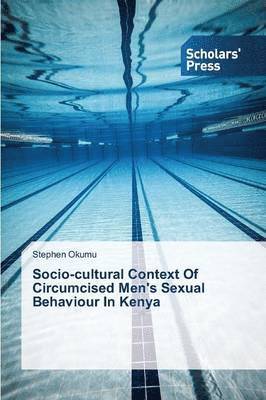 Socio-cultural Context Of Circumcised Men's Sexual Behaviour In Kenya 1