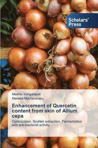 bokomslag Enhancement of Quercetin content from skin of Allium cepa