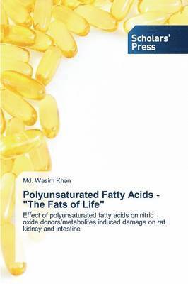 Polyunsaturated Fatty Acids - &quot;The Fats of Life&quot; 1