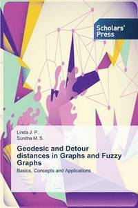 bokomslag Geodesic and Detour distances in Graphs and Fuzzy Graphs