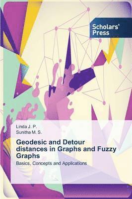 Geodesic and Detour distances in Graphs and Fuzzy Graphs
